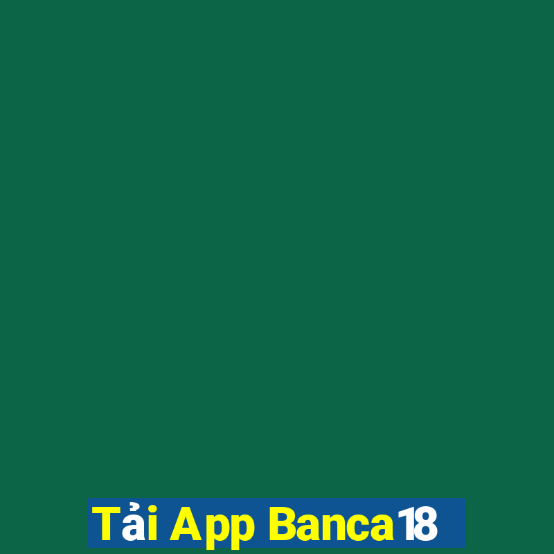 Tải App Banca18