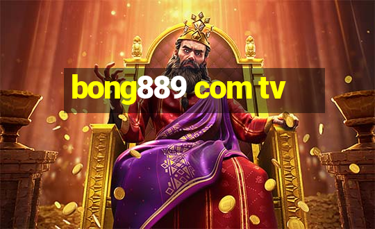 bong889 com tv