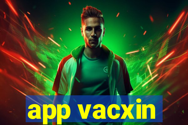 app vacxin