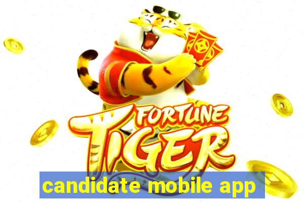 candidate mobile app