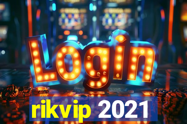 rikvip 2021