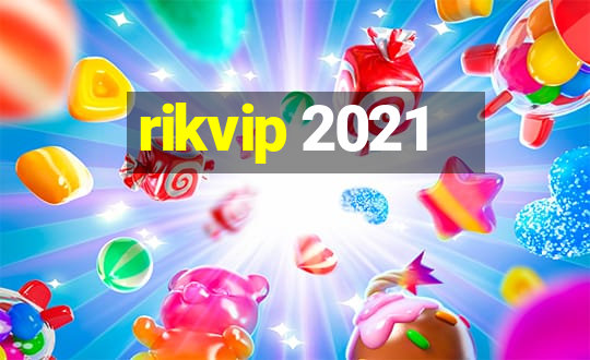 rikvip 2021