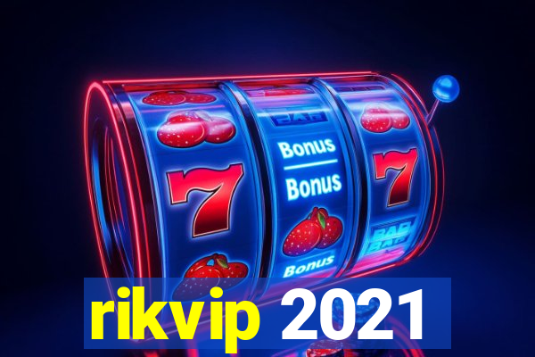 rikvip 2021