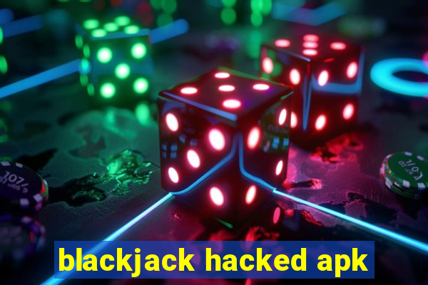 blackjack hacked apk