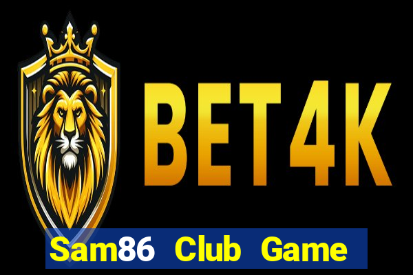 Sam86 Club Game Bài Ông Trùm Poker