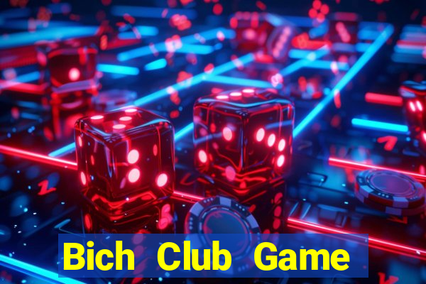 Bich Club Game Bài 1 Đổi 1