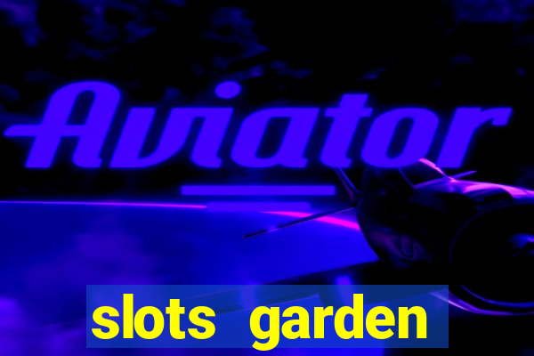 slots garden instant play