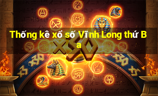 Thống kê xổ số Vĩnh Long thứ Ba