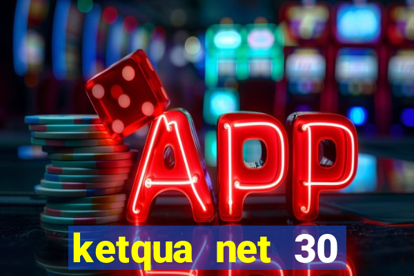 ketqua net 30 ngày gần đây