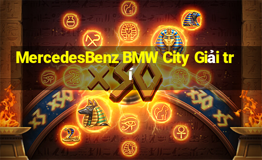 MercedesBenz BMW City Giải trí