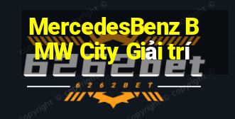 MercedesBenz BMW City Giải trí