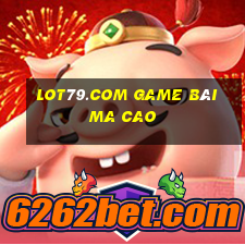 Lot79.Com Game Bài Ma Cao