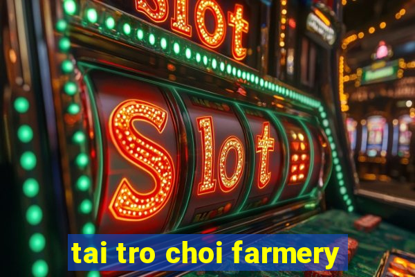 tai tro choi farmery