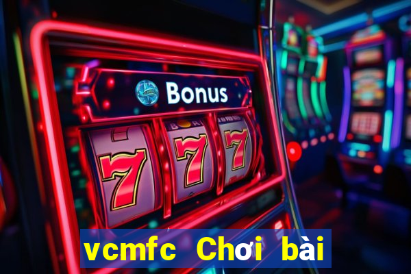 vcmfc Chơi bài onli thể loại