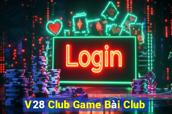 V28 Club Game Bài Club