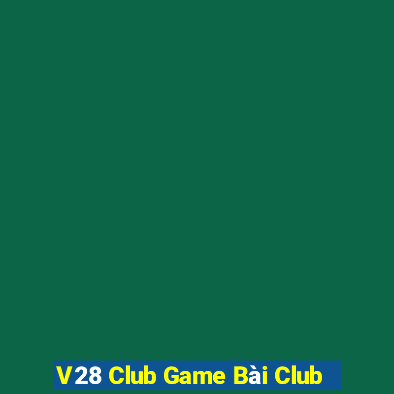 V28 Club Game Bài Club