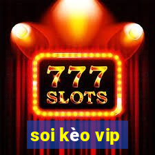 soi kèo vip