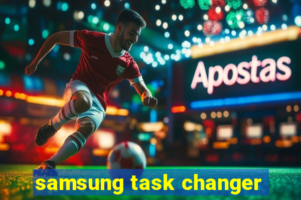 samsung task changer