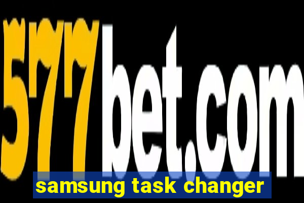 samsung task changer