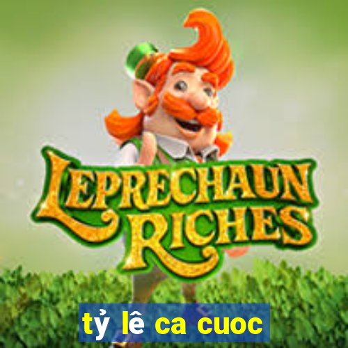 tỷ lê ca cuoc