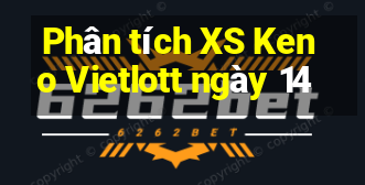 Phân tích XS Keno Vietlott ngày 14