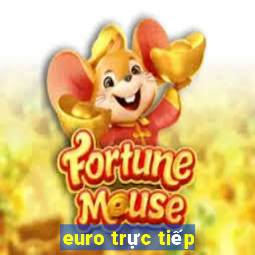 euro trực tiếp