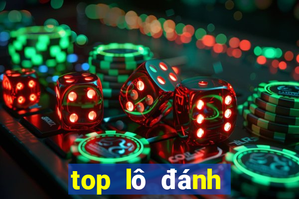 top lô đánh nhiều nhất hôm nay