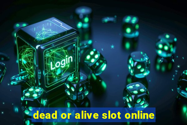 dead or alive slot online