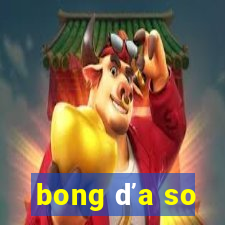 bong ďa so