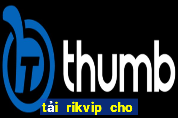 tải rikvip cho máy tính