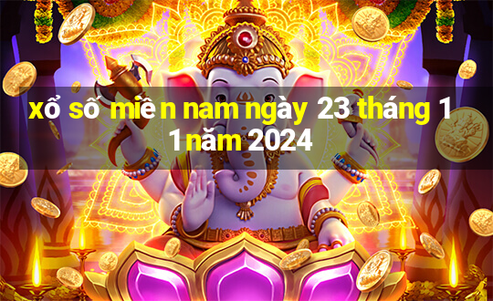 xổ số miền nam ngày 23 tháng 11 năm 2024