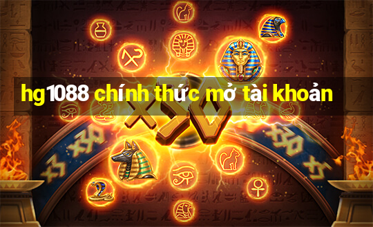 hg1088 chính thức mở tài khoản