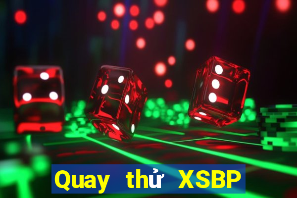 Quay thử XSBP ngày 25