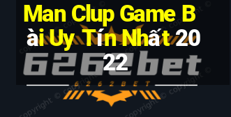 Man Clup Game Bài Uy Tín Nhất 2022