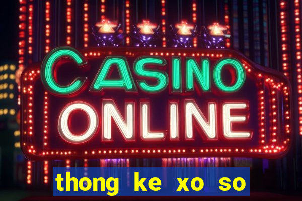 thong ke xo so mien bac