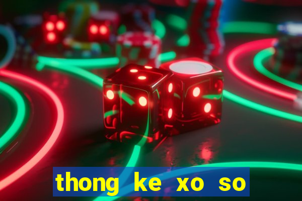 thong ke xo so mien bac