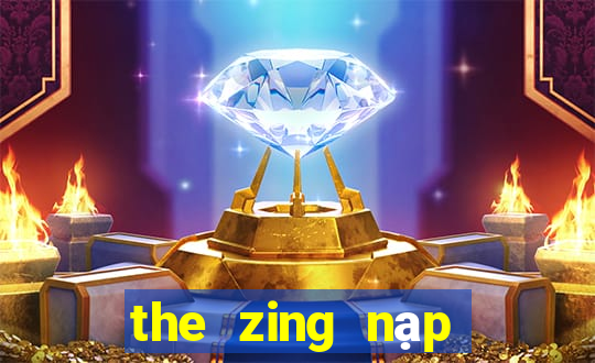 the zing nạp game đổi thưởng