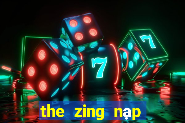 the zing nạp game đổi thưởng