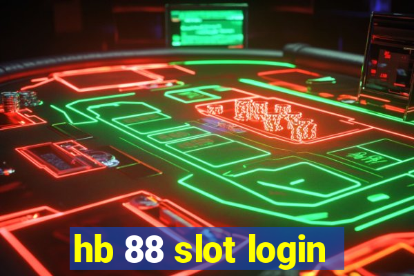 hb 88 slot login