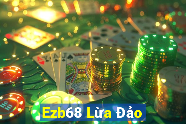 Ezb68 Lừa Đảo