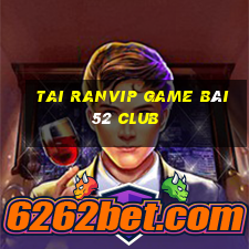 Tai Ranvip Game Bài 52 Club