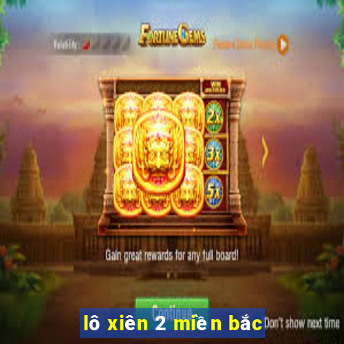 lô xiên 2 miền bắc