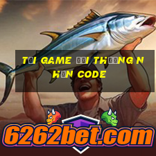 tải game đổi thưởng nhận code