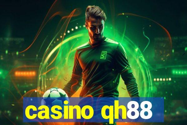 casino qh88