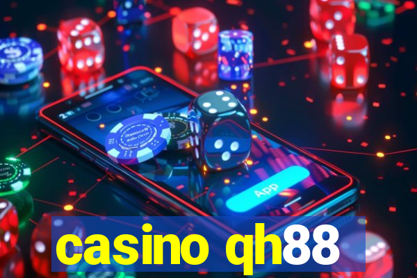 casino qh88