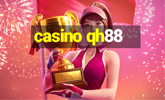 casino qh88