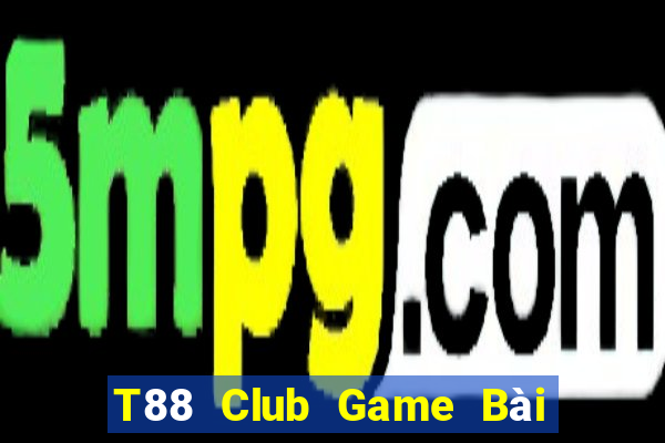 T88 Club Game Bài Đổi Thưởng B52