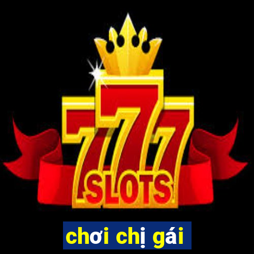 chơi chị gái