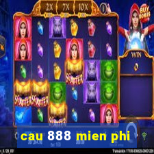 cau 888 mien phi