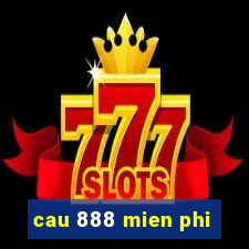 cau 888 mien phi